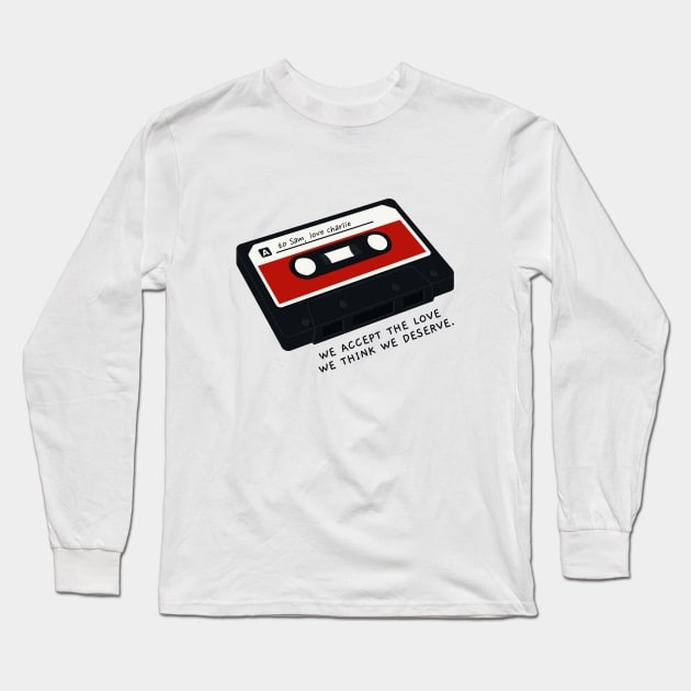 we accept the love we think we deserve Long Sleeve T-Shirt by cats cant write